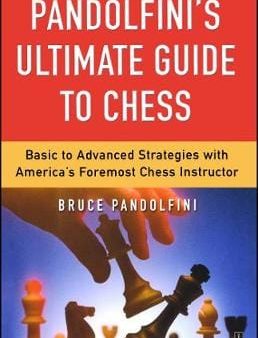 Bruce Pandolfini: PANDOLFINIS ULTIMATE GUIDE TO CHESS US [2004] paperback Hot on Sale