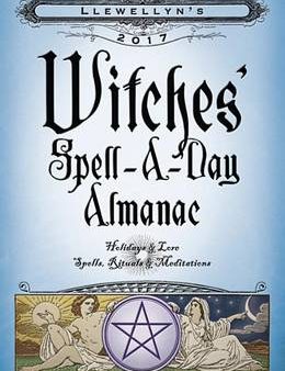 Llewellyn: Llewellyn s 2017 Witches  Spell-a-Day Almanac [2016] paperback For Sale