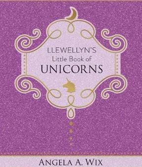 Angela Wix: LLEWELLYNS LITTLE BOOK OF UNICORNS W2 [2019] hardback on Sale