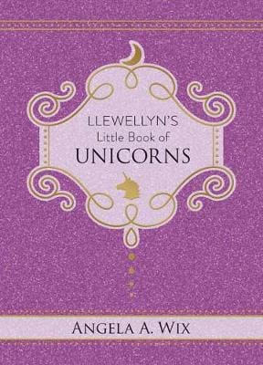 Angela Wix: LLEWELLYNS LITTLE BOOK OF UNICORNS W2 [2019] hardback on Sale