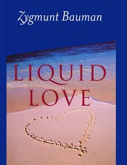 Zygmunt Bauman: Liquid Love [2003] paperback Online